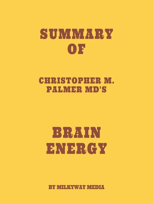 cover image of Summary of Christopher M.  Palmer MD's Brain Energy